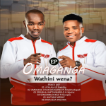 EP: Omaganga – Wathini Wena?