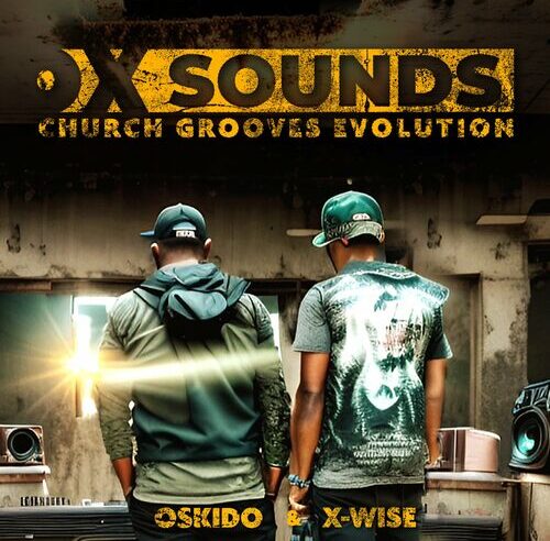 Oskido & X-Wise – Church Grooves Evolution (Album)