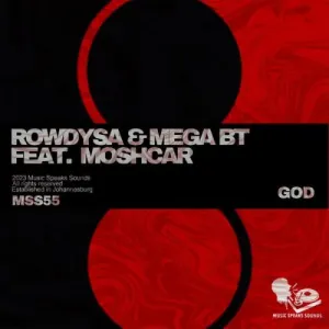 Rowdy SA & Mega BT – God ft. Moschar