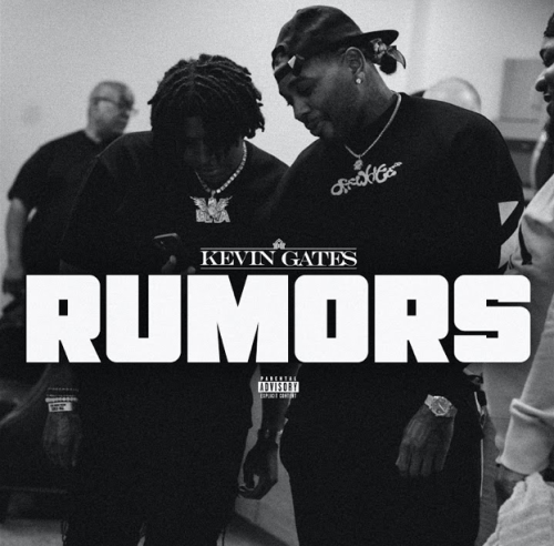 Kevin Gates – “RUMORS”