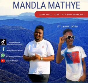 Mandla Mathye – Vanhu Va Mtakarow