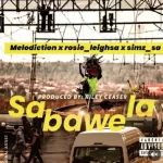 Melodiction, Rosie Leighsa & Simz sa – Sabawela