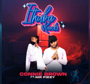 Connie Brown – Ithuba (Knock) Ft Mr Fizzy