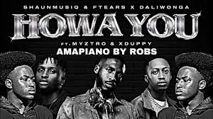 Shaunmusiq – Howa You ft. Ftears, Daliwonga, Myztro & Xduppy