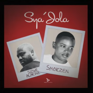 Smokzen & Sizwe Alakine – Sya’Jola