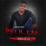 Tebza De DJ – Trust the Process ft. DJ Nomza The King