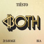 Tiësto – “Both” ft. 21 Savage & BIA