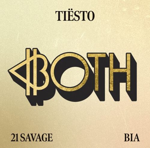 Tiësto – “Both” ft. 21 Savage & BIA