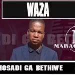 Waza – Mosadi Ga Bethiwe