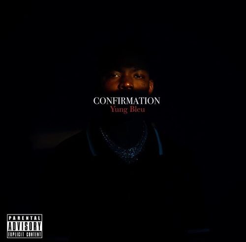 Yung Bleu – “Confirmation”