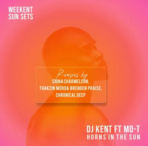 DJ Kent & Mo- T – Weekent Sun Sets (Horns In the Sun Remix EP)