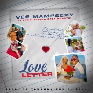 Vee Mampeezy – Love Letter ft. Sphalaphala Saga Marothi