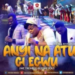 Mr M & Revelation – Anyi Na Atu Gi Egwu