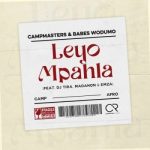 Campmasters & Babes Wodumo – Leyo Mpahla ft DJ Tira, Madanon & Emza