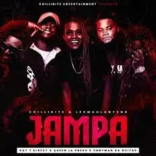 Chillibite & Lesmahlanyeng – ‎Jampa ft. Kay-T Direct, Enny Man Da Guitar & Queen La Presh