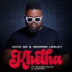 Coco SA – Khetha ft George Lesley, Russell Zuma & Dearson