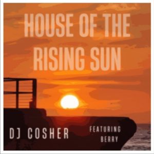 DJ Cosher House of the Rising Sun ft Berry Mp3 Download Fakaza