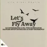 DJ Mthimbanii, Sva The Dominator, Danger Shayumthetho & K-zin Isgebengu – Let’s Fly Away (Project 72)