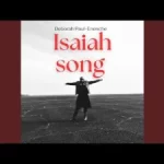 Deborah Paul-Enenche – Isaiah Song