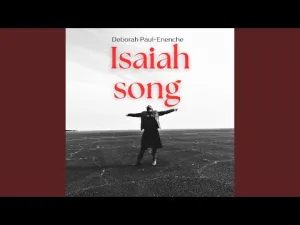 Deborah Paul-Enenche – Isaiah Song