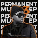 EP: Dlala Thukzin – Permanent Music 3