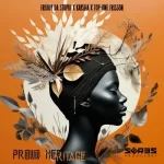 Freddy Da Stupid, Kaysha & Top-One Frisson – Proud Heritage