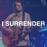 Hillsong Worship - I Surrender Mp3 Download Fakaza