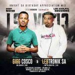 Lebtronik SA & Gigg Cosco – Knight SA Birthday Appreciation Mix