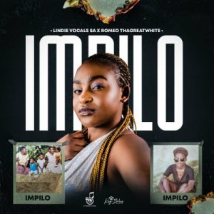 Lindie Vocals SA & Romeo ThaGreatwhite – Impilo