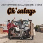 Lindough – Ok’salayo ft Freddie Gwala, Kingshort & DJ Active