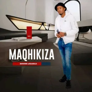 ALBUM: Maqhikiza – Ibhodwe Lenjabulo