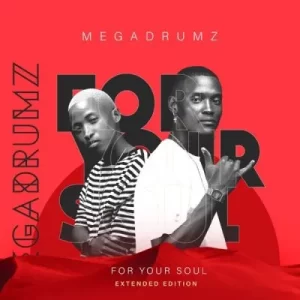 Megadrumz – For Your Soul (Extended Edition) [Album]