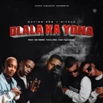 Nation-365 & Rivalz – Dlala Ka Yona ft. B6 Rider, T.M.A_Rsa & FigoxBabu