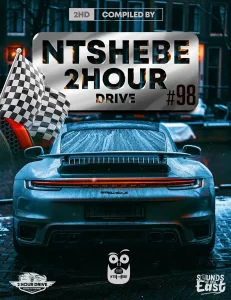 Ntshebe – 2 Hour Drive Episode 98 Mix