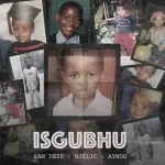 Sam Deep – Isgubhu Ft. Njelic & Aymos