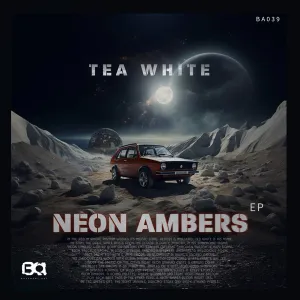 EP: Tea White – Neon Ambers