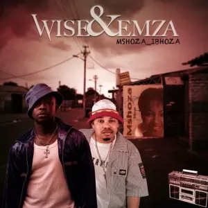 Wiseman Mncube & Emza – MSHOZA IBHOZA