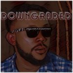 Megabuckzeffah – Downgraded