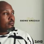 Zano – Sbong’Amazulu