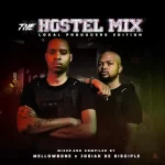 Josiah De Disciple & MellowBone – The Hostel Mix (Local Producer’s Edition)