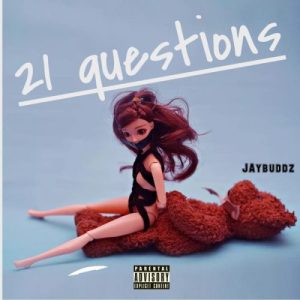 Jaybuddz – 21 Questions