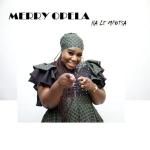 Merry Opela – Ha Le Mpotsa