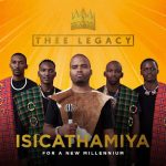 Thee Legacy – Isicathamiya for a New Millennium (Album)