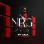 TRACKDILLA – NRG ft Roy woods