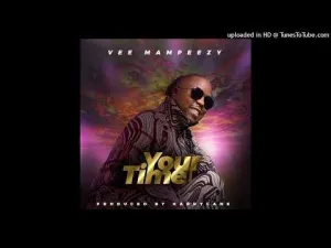 Vee Mampeezy – Your Time