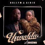 Nolly M & Airic – Uswahla Lensizwa