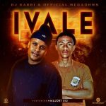 DJ Karri & Official Megaohms – iVale ft. Majort 012