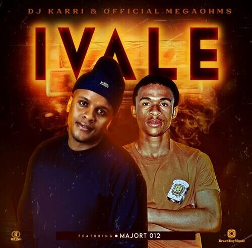 DJ Karri & Official Megaohms – iVale ft. Majort 012