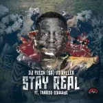 DJ Fresh SA & Kyllex – Stay Real (Remixes)