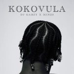 DJ GABZY & Mfr Souls & Minz – Kokovula